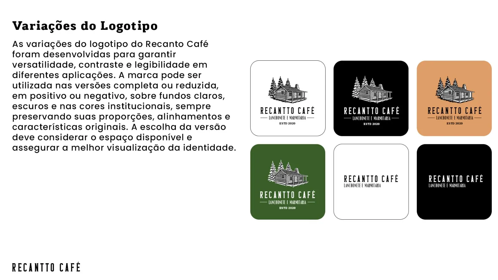 Recantto Café — Variações